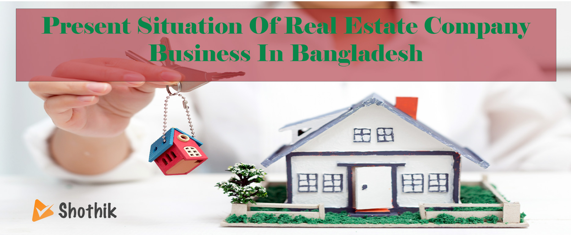 Present Situation Of Real Estate Company Business In Bangladesh