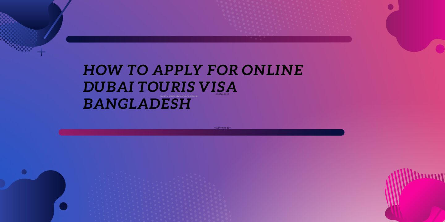 how to apply for Dubai online tourist visa Bangladesh