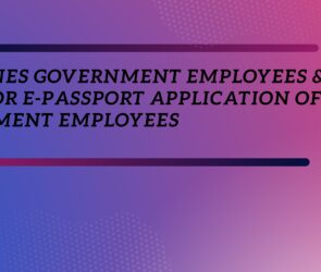 Guidelines Government Employees & How to Apply for E-Passport Application of Government Employees