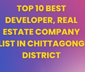 Top 10 Best Developer, Real Estate company list in Chittagong District