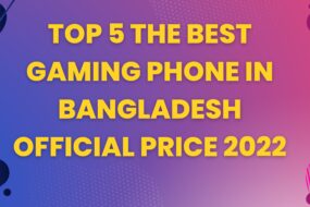 Top 5 The Best Gaming Phone in Bangladesh Official Price 2022