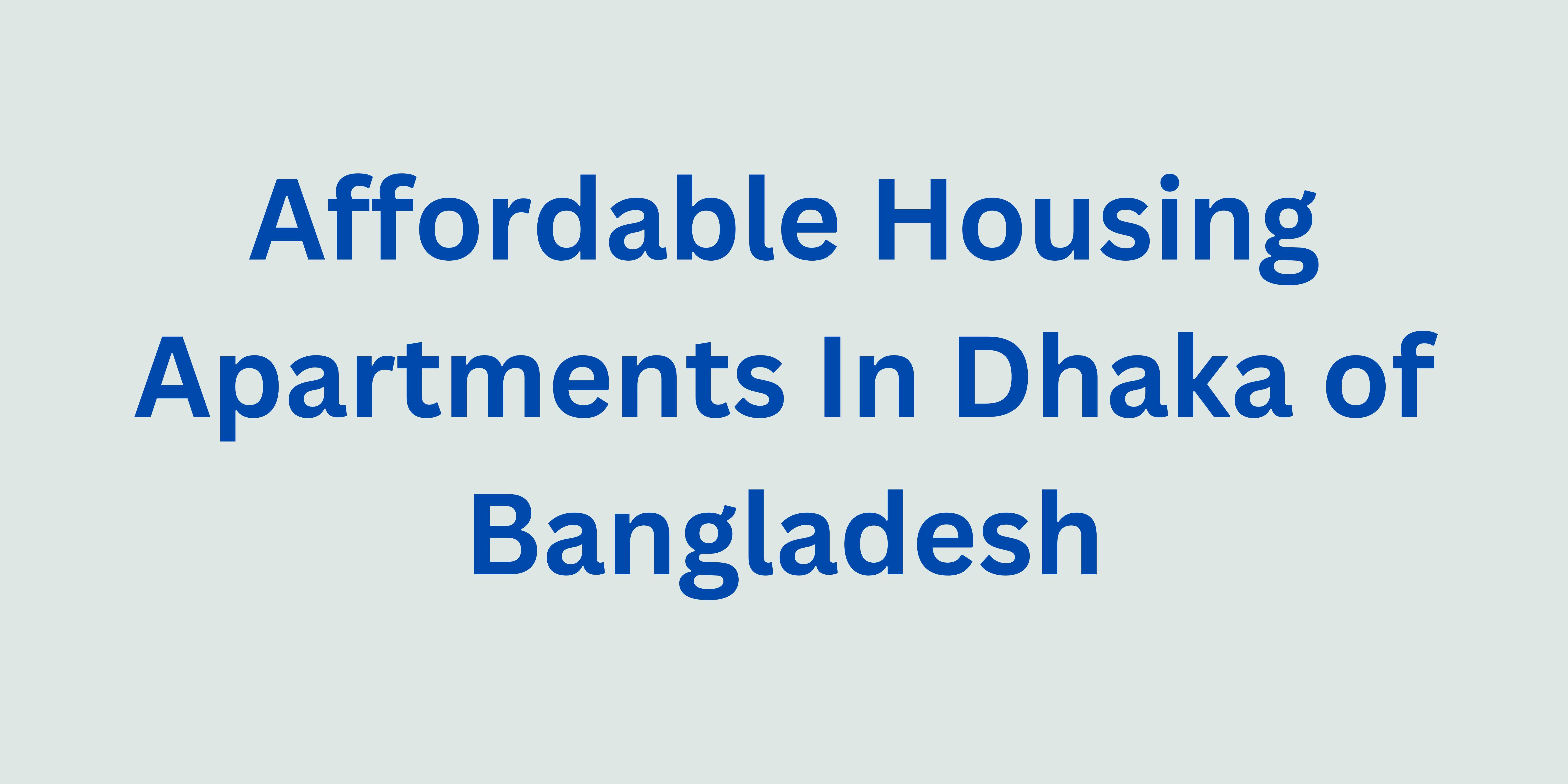 Picture of Affordable Housing Apartments In Dhaka