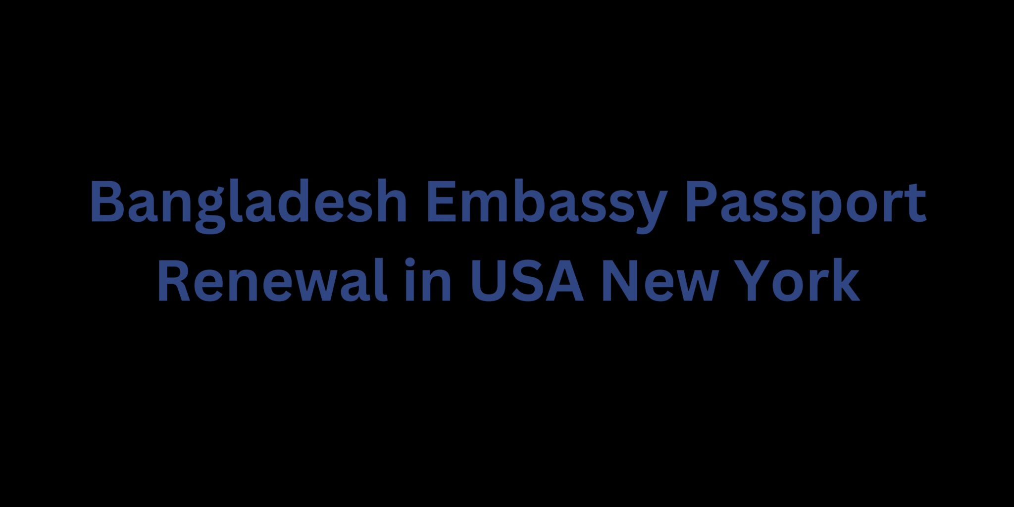 bangladesh-embassy-passport-renewal-in-usa-new-york