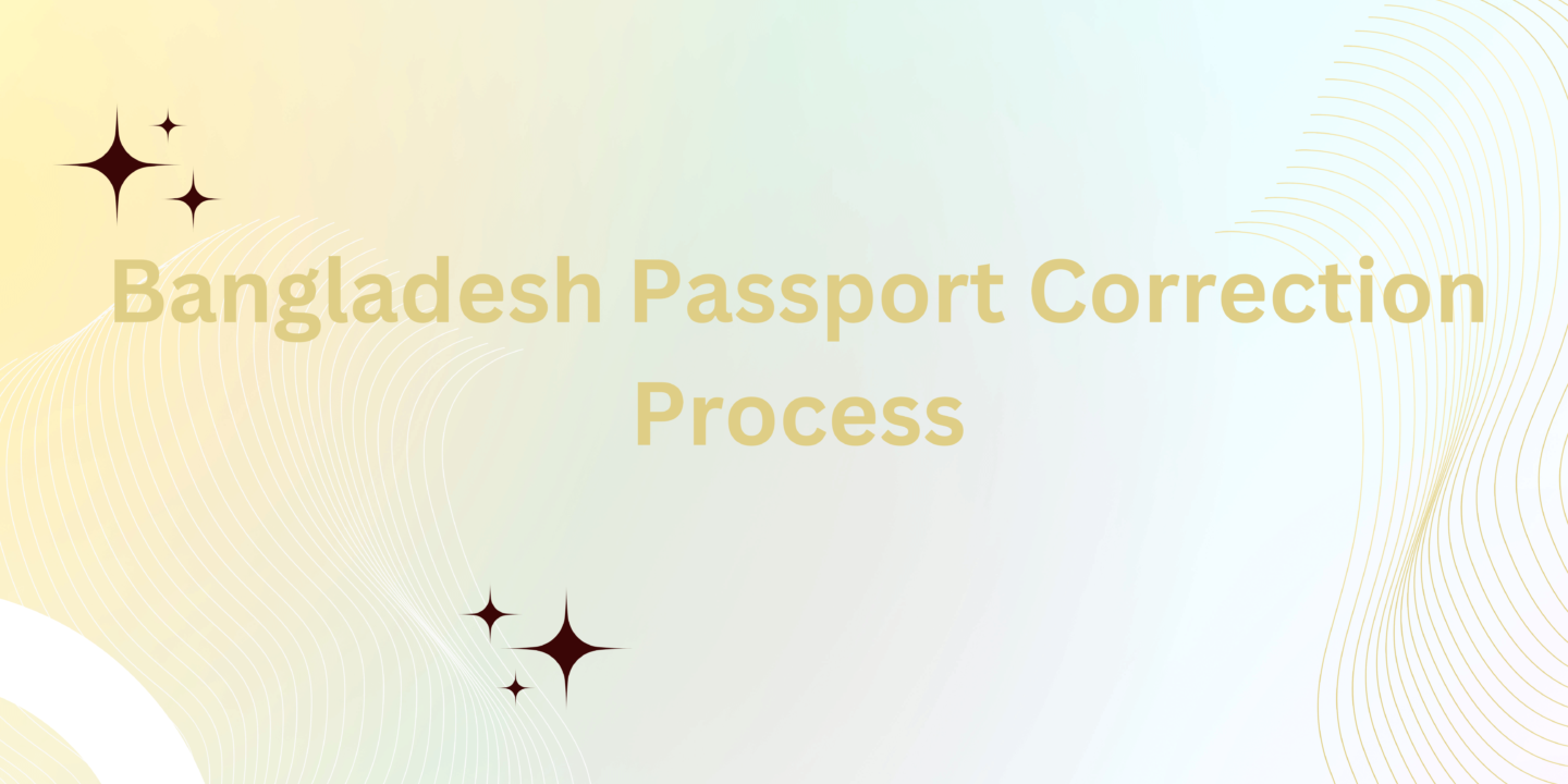 Bangladesh Passport Correction Process