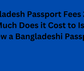 Bangladesh Passport Fees 2023 How Much Does it Cost to Issue or Renew a Bangladeshi Passport