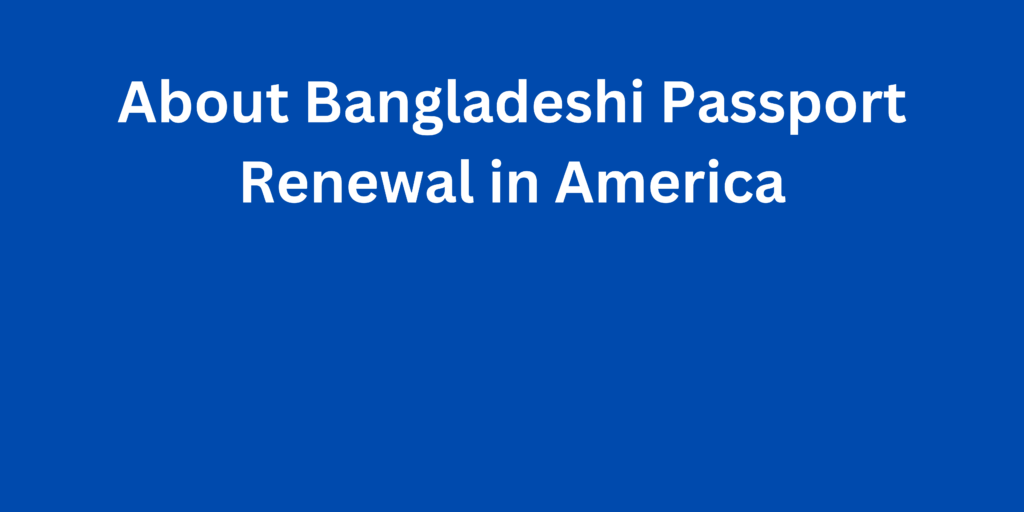 Bangladeshi Passport Renewal in America