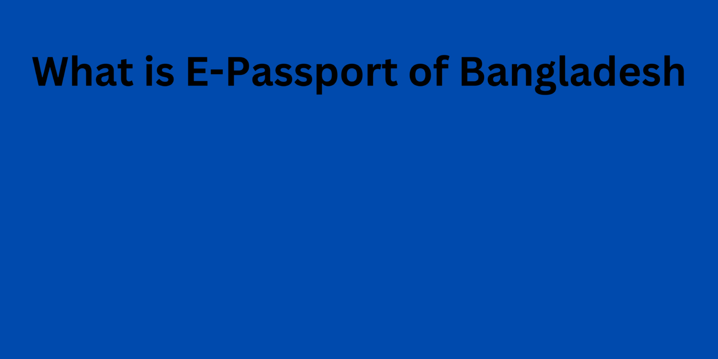 What is E-Passport of Bangladesh