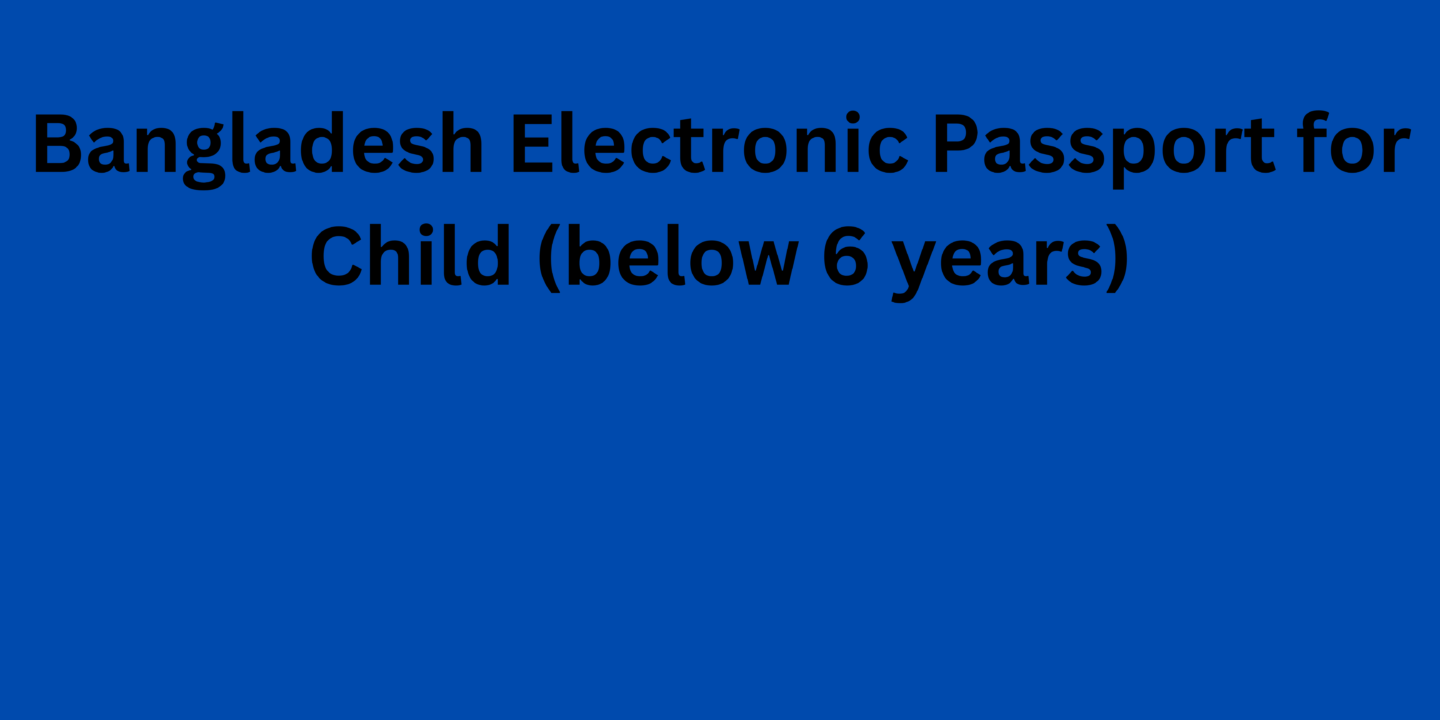 Bangladesh Electronic Passport for Child (below 6 years) (2)