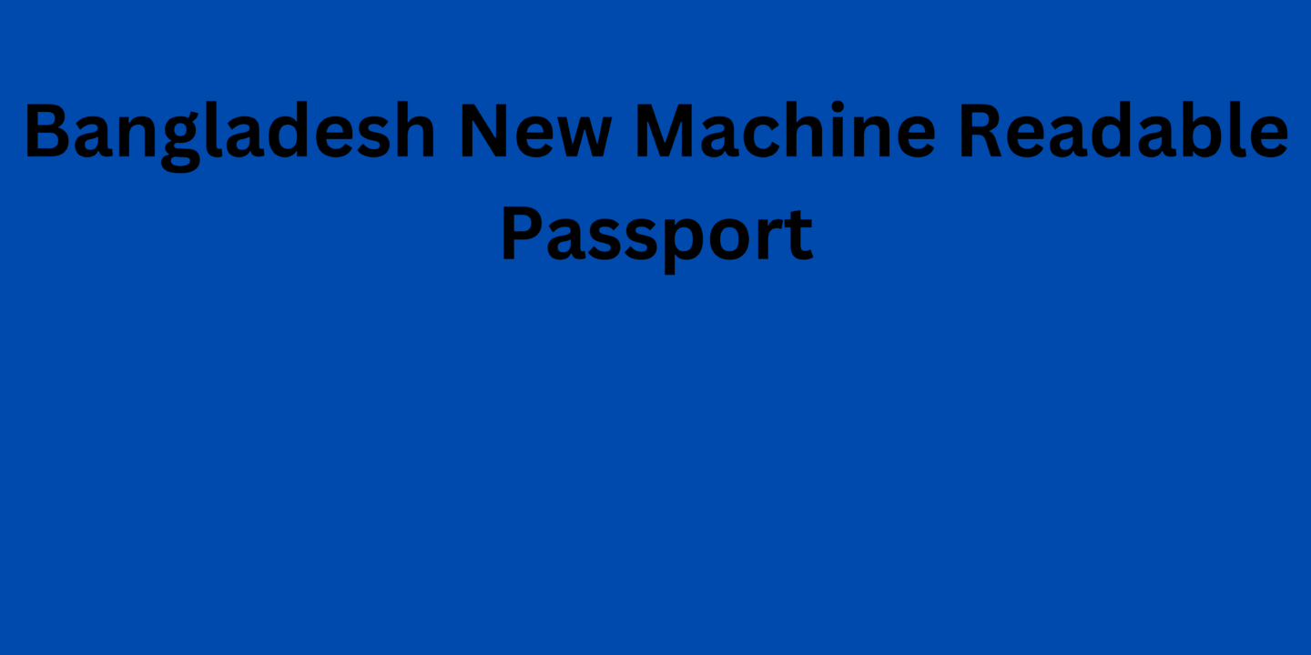 Bangladesh New Machine Readable Passport