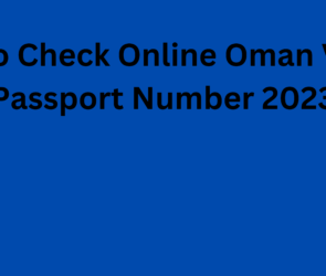 How To Check Online Oman Visa by Passport Number 2023