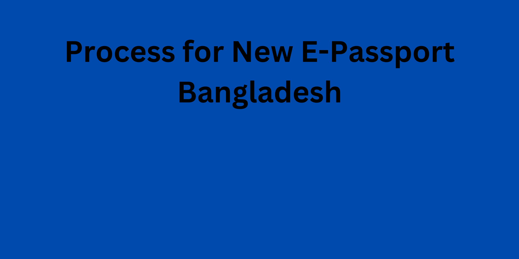 Process For New E Passport Bangladesh 9699