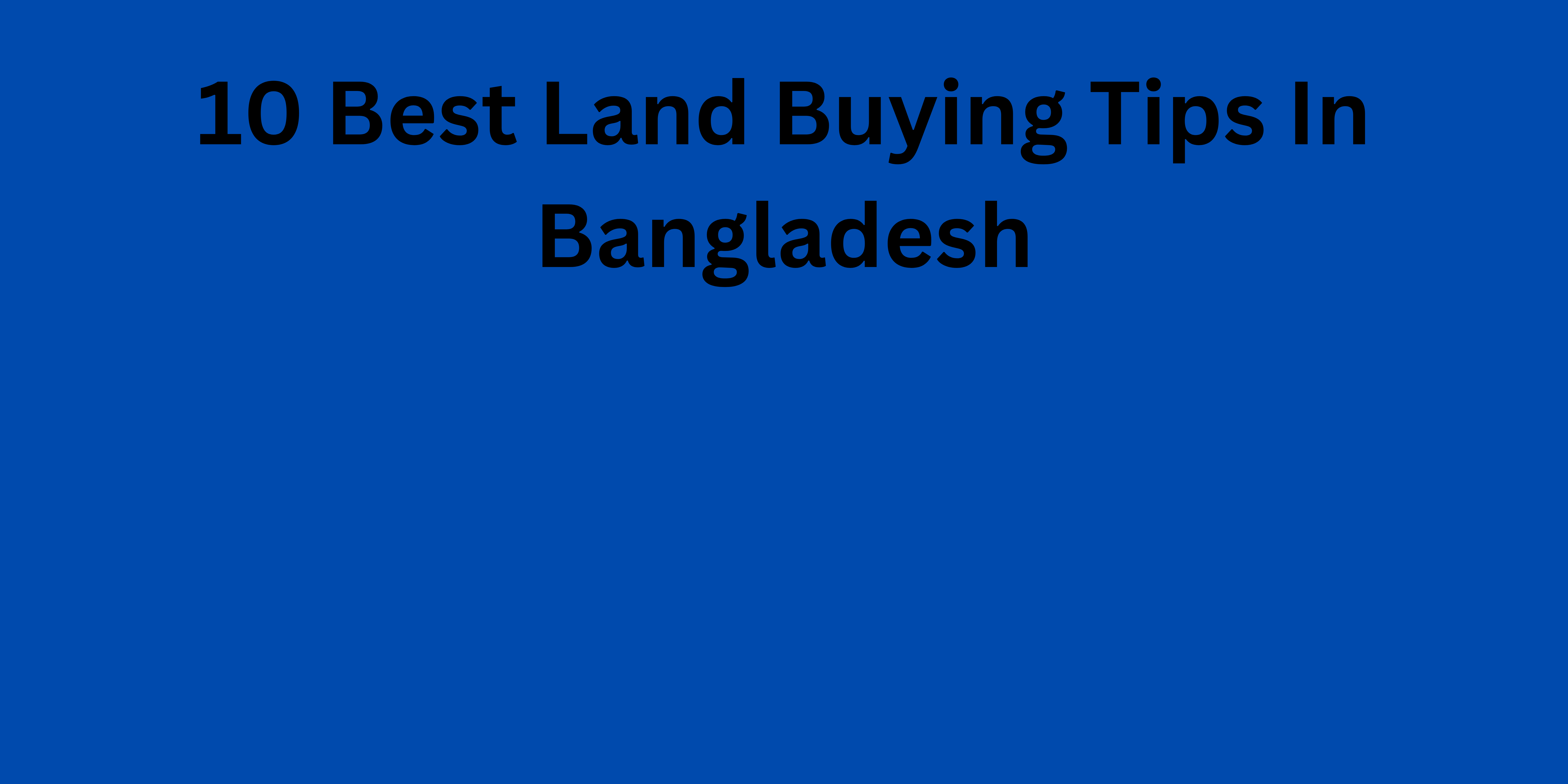 Land Buying Tips