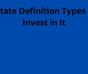 Real Estate Definition Types How to Invest in It