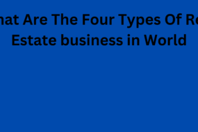 What Are The Four Types Of Real Estate business in World